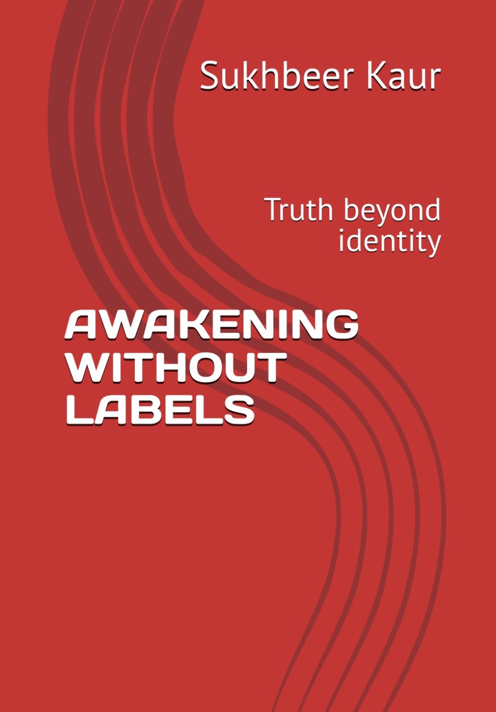 AWAKENING WITHOUT LABELS: Truth beyond identity