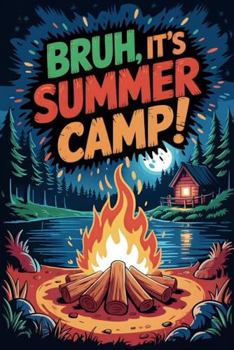 Bruh It's Summer Camp!: Camp Journal for Boys Girls & Kids | Essential Trunk Gift with Half Lined Half Blank Pages with Packing List & Contact Details