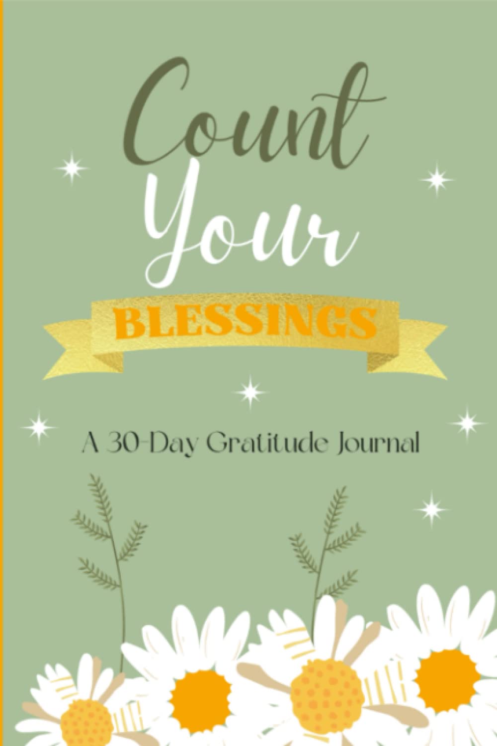 Count Your Blessings: A 30-Day Gratitude Journal