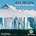 Art Wolfe 2021 Wall Calendar: Travels to the Edge - Nature Photography From Around the World