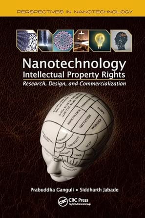 Nanotechnology Intellectual Property Rights: Research, Design, and Commercialization book cover