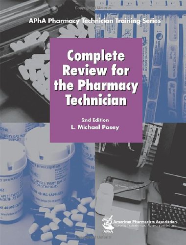 Complete Review for the Pharmacy Technician (APhA Pharmacy Technician ...