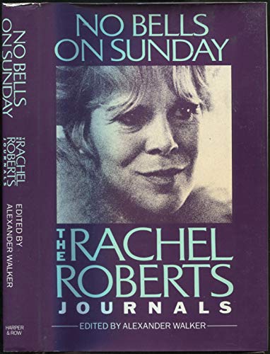 No Bells on Sunday: The Rachel Roberts Journals
