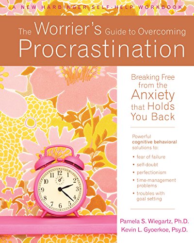 The Worrier's Guide to Overcoming Procrastination: Breaking Free from the