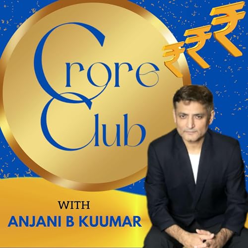 CRORE CLUB with ANJANI B KUUMAR cover art