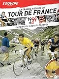  La Grande Histoire Du Tour De France Bahamontes dans la légende 1959 - 1960