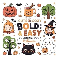 Cute & Cozy Halloween Coloring Book for Kids and Adults: 40 Simple, Bold & Easy Designs: Featuring Jack o'Lantern, Witch, Ghost, Vampire, Monster, & More to Color and Relax B0DD4SDSQJ Book Cover