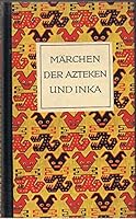 Märchen der Azteken und Inkaperuaner, Maya und Muisca 3424002437 Book Cover