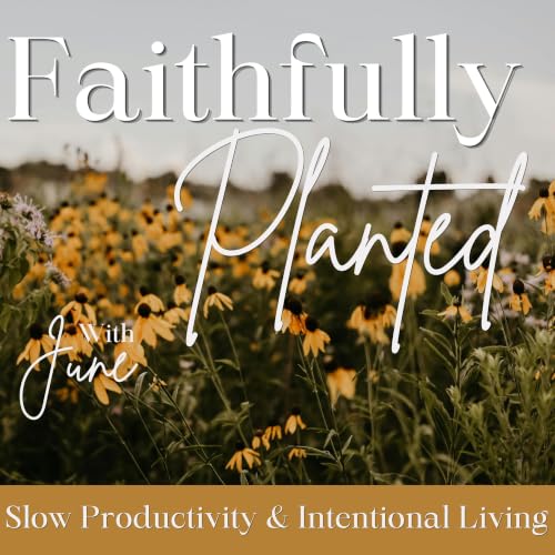 『Faithfully Planted | Intentional Living, Slow Productivity, Biblical Encouragement for Young Women』のカバーアート