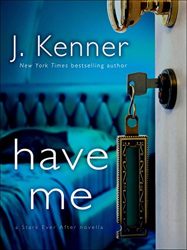Have Me: A Stark Ever After Novella (Stark Trilogy)