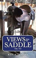 VIEWS from the SADDLE: VOL VIII 1491757388 Book Cover