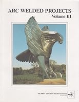 Arc Welded Projects Volume 3 B000AQT8NY Book Cover