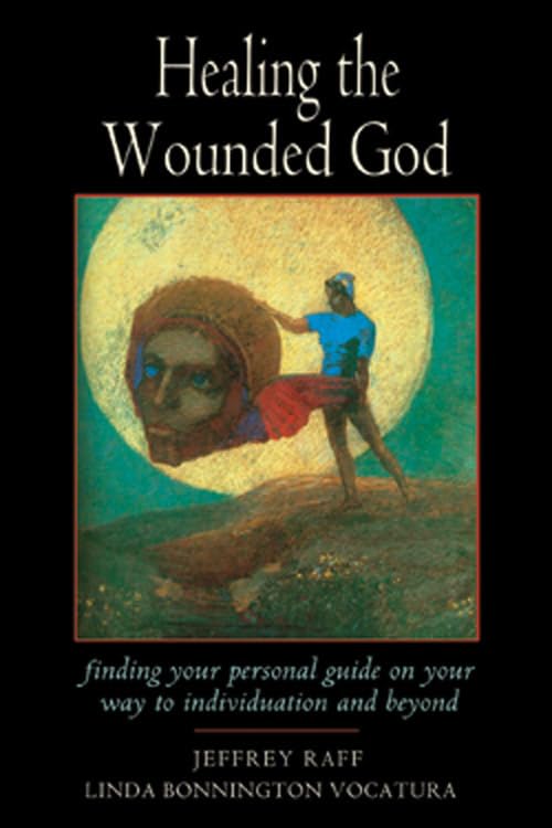Buy Healing the Wounded God: Finding Your Personal Guide to Individuation and Beyond — BookShops.in