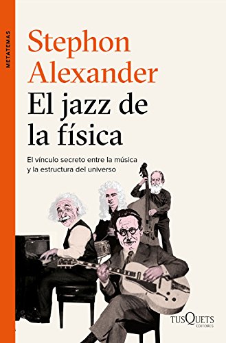 Télécharger El jazz de la física: El vínculo secreto entre la música y la estructura del universo livre En ligne