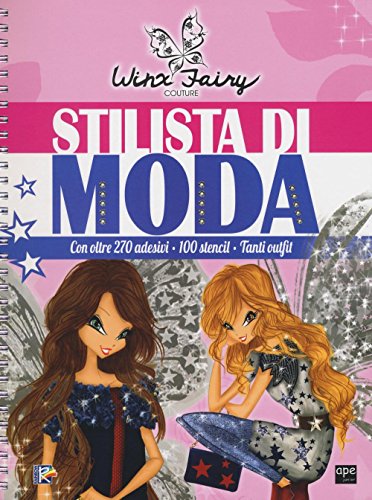 Stilista di moda. Winx Fairy Couture. Ediz. a spirale. Con Adesivi: 1