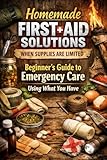 Homemade First Aid Solutions When Supplies Are Limited: Beginner’s Guide to Emergency Care Using What You Have