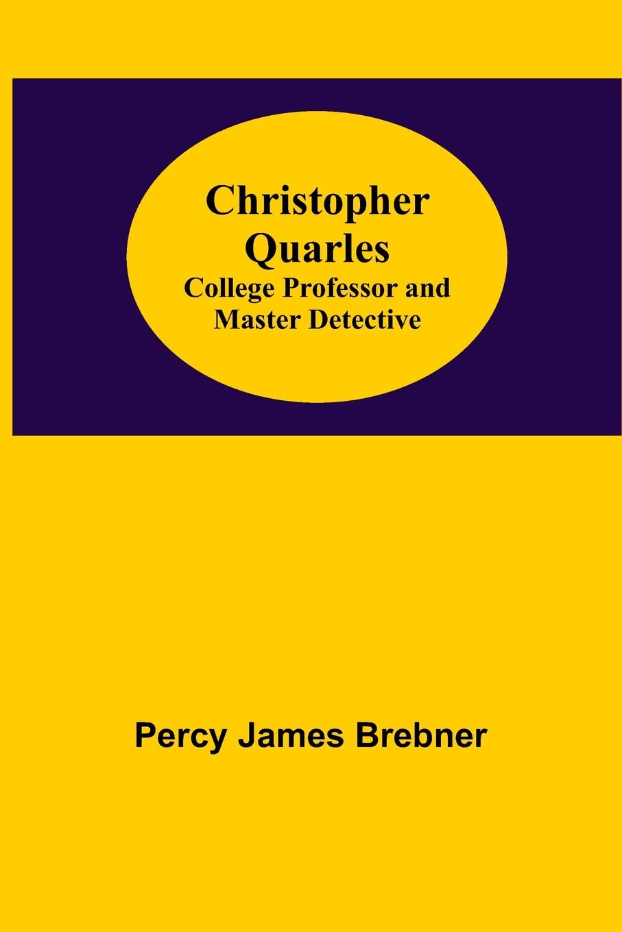 Christopher Quarles: College Professor And Master Detective (1914)