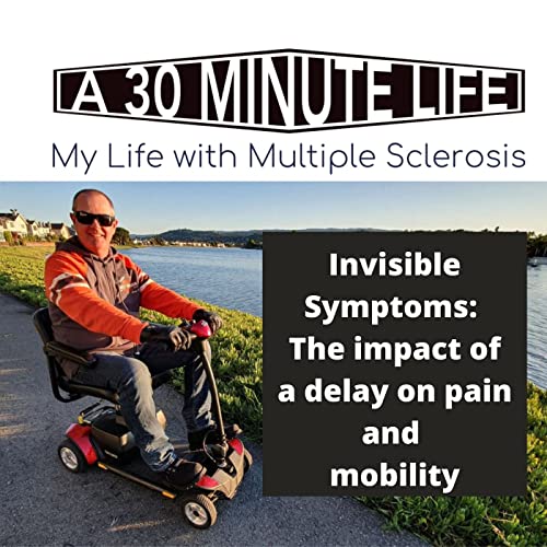 Invisible Symptoms: The impact of a delay on pain and mobility