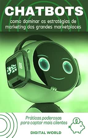 Chatbots - como dominar as estratégias de marketing dos grandes m...