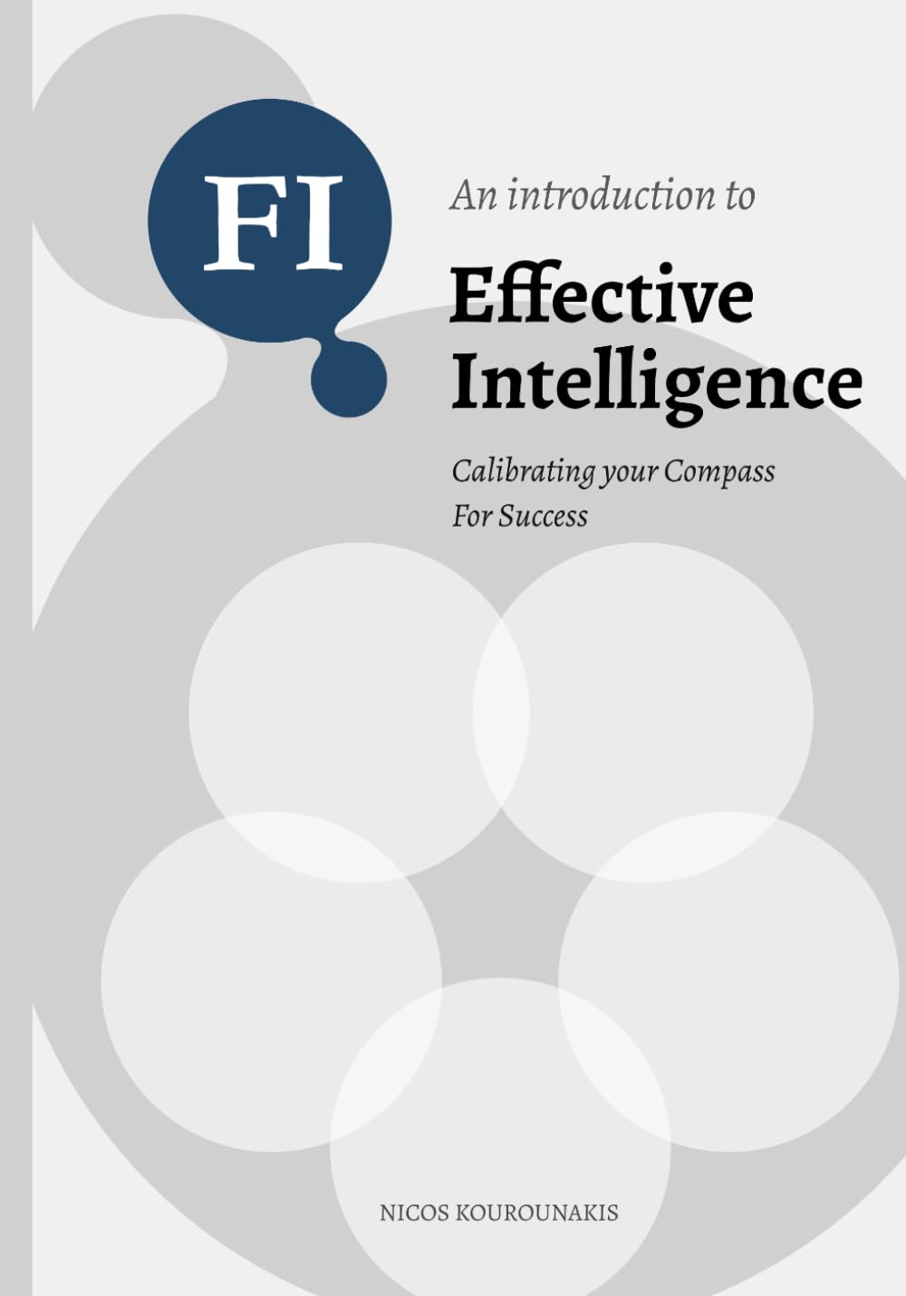 An Introduction to Effective Intelligence: Calibrating your Compass for Success - Leading Life with Effectiveness