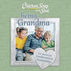 Couverture de Chicken Soup for the Soul: Being Grandma