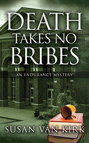 Death Takes No Bribes: An Endurance Mystery