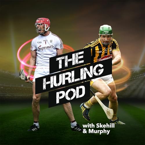 The Hurling Pod With James Skehill And Paul Murphy: Episode 4 | Last Round of The League, Hurling's Most Valuable Players Podcast Por  arte de portada