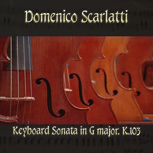 Keyboard Sonata in G major, K.103 in G Major, K103...