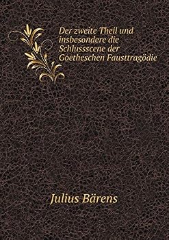 Paperback Der zweite Theil und insbesondere die Schlussscene der Goetheschen Fausttrag?die [German] Book