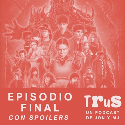 Informe Cl&iacute;nico 3: Stranger Things (Episodio Final)