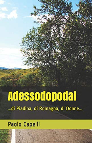 Adessodopodai: ...di Piadina, di Romagna, di Donne...: 1
