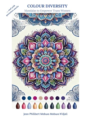Colour Diversity.: Mandalas to Empower Trans Women. (English Edition)