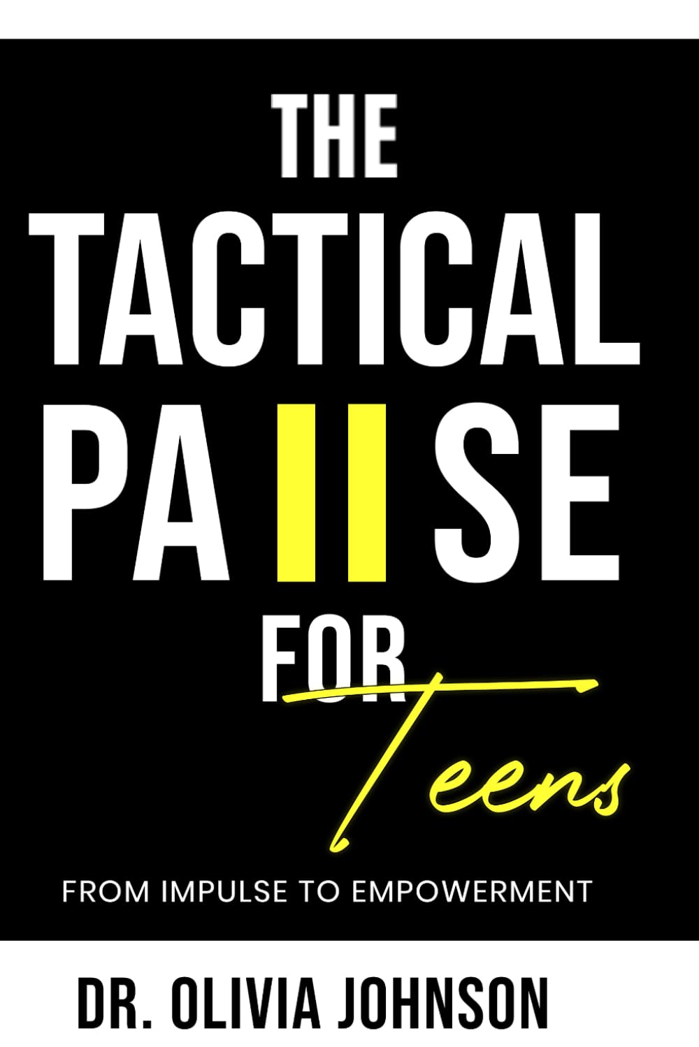 The Tactical Pause for Teens: From Impulse to Empowerment