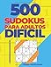 500 Sudokus Para Adultos Dificil: El Libro Rompecabezas - Juegos De Lógica Adultos