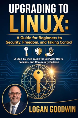 Upgrading to Linux: A Practical Beginner’s Guide to Choosing, Installing,