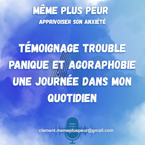T&eacute;moignage trouble panique et agoraphobie : une journ&eacute;e dans mon quotidien