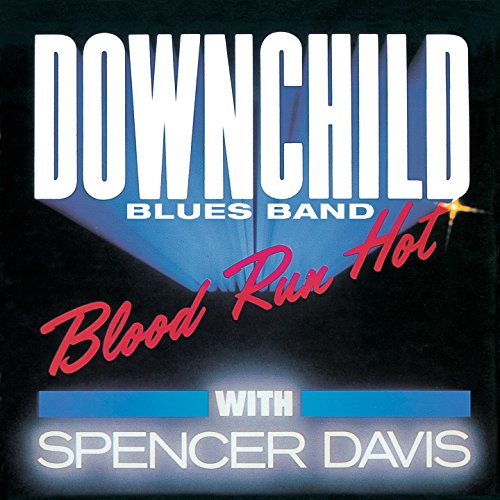 Play Blood Run Hot by Downchild Blues Band & Spencer Davis on Amazon Music