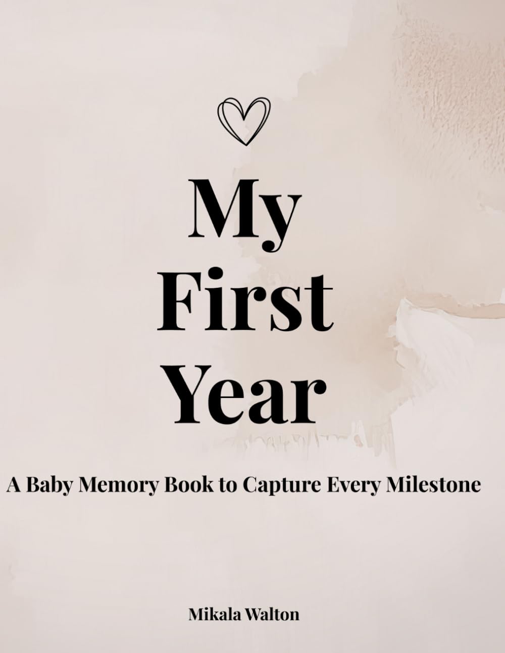 My First Year: A Baby Memory Book to Capture Every Milestone, Photo