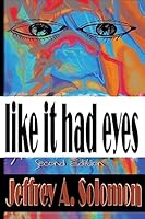 Like It Had Eyes 1508876282 Book Cover