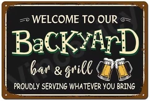 Backyard Bar And Grill Metal Signs Proudly Serving Whatever You Bring Outdoor Home