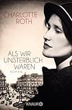  Als wir unsterblich waren: Roman