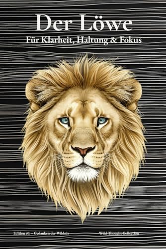 DER LÖWE – A5 Notizbuch liniert mit 144 Seiten, Seitenzahlen & Inhaltsverzeichnis | Journal für Klarheit, Haltung & Fokus mit Zitaten & ... Schreibbuch & Geschenk für kreative Menschen DER LÖWE – A5 Notizbuch liniert mit 144 Seiten, Seitenzahlen & Inhaltsverzeichnis | Journal für Klarheit, Haltung & Fokus mit Zitaten & ... Schreibbuch & Geschenk für kreative Menschen