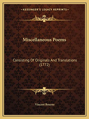 Miscellaneous Poems: Consisting Of Originals And Translations (1772)