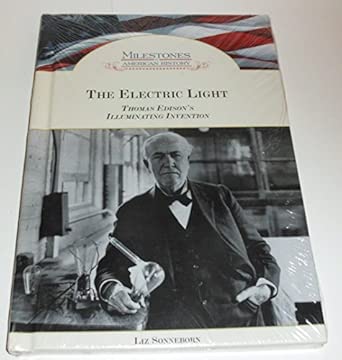 The Electric Light (Milestones in American History): Thomas Edison's Illuminating Invention book cover