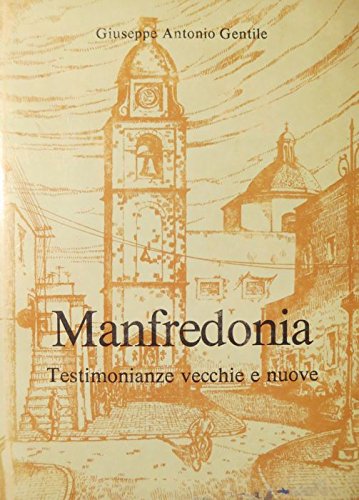 Manfredonia: testimonianze vecchie e nuove.