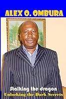 Stalking the Dragon: Unlocking the Dark Secrets 1500620513 Book Cover