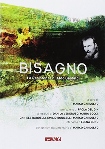 Bisagno. La Resistenza di Aldo Gastaldi. Con DVD