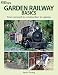 Garden Railway Basics (Garden Railway Books)