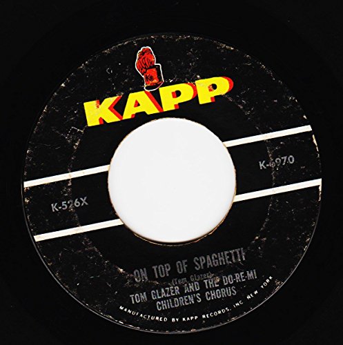 TOM GLAZER AND THE DO-RE-MI CHILDREN'S CHORUS 45 RPM ON TOP OF SPAGHETTI / BATTLE HYMN OF THE CHILDREN