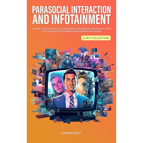 Parasocial Interaction and Infotainment Audiobook By Kiannah Frost cover art